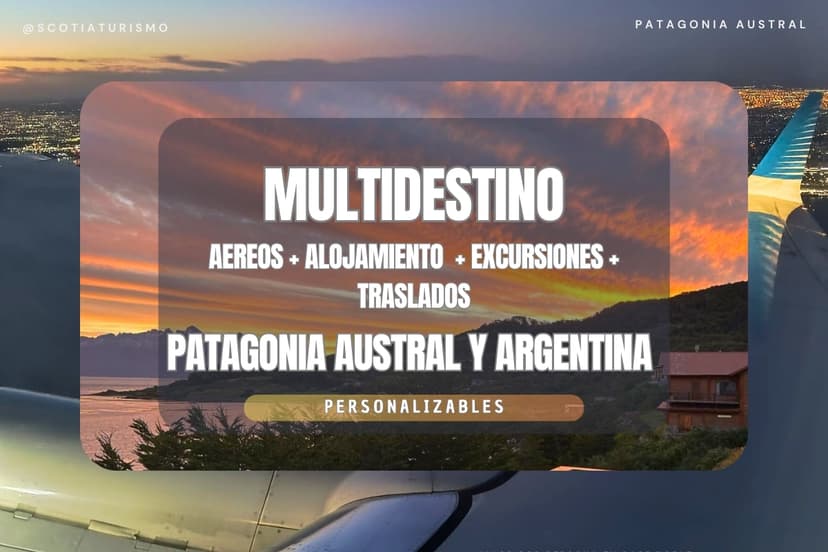 Paquetes Multi-Destino: Patagonia Austral y Argentina